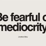 Mediocre is not ok!